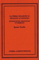 La Prima Orazione Di Giuliano a Costanzo: Introduzione, Traduzione E Commento 8870629740 Book Cover