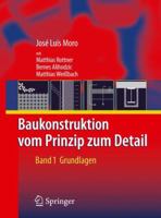 Baukonstruktion - vom Prinzip zum Detail - 1: Grundlagen und Funktionen 3540406131 Book Cover