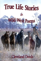 True Life Stories & Wild West Poems 1257964100 Book Cover
