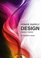 Power Supply Design, Volume 1: Control 098331800X Book Cover