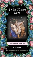 Twin Flame Love: Soulmate Poetry B0BND3GH3W Book Cover