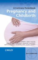 A Cochrane Pocketbook: Pregnancy and Childbirth (Cochrane Pocketbook) 0470518456 Book Cover