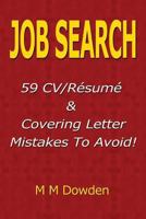 Job Search: 59 CV/Resume and Covering Letter Mistakes to Avoid 099261810X Book Cover