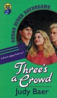Three's a Crowd (Cedar River Daydreams #22) 1556615264 Book Cover