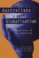 Australians and Globalisation: The Experience of Two Centuries 0521010896 Book Cover