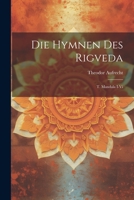 Die Hymnen Des Rigveda: T. Mandala I-vi 1021531154 Book Cover