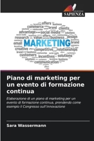 Piano di marketing per un evento di formazione continua (Italian Edition) 6630255151 Book Cover