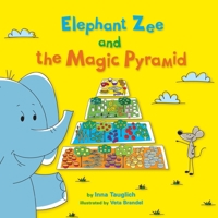 Elephant Zee and the Magic Pyramid 1438948840 Book Cover