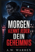 MORGEN KENNT JEDER DEIN GEHEIMNIS: Manche Häuser vergessen nichts (German Edition) B0HCK6NMKV Book Cover