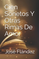 Cien Sonetos Y Otras Rimas De Amor (Spanish Edition) 1697376150 Book Cover