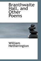 Branthwaite Hall and Other Poems 1436791987 Book Cover