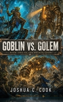 Goblin vs. Golem: Sometimes you just have to prove them wrong. (Broken Shore) B0H73BJC74 Book Cover