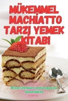 Mükemmel Machİatto Tarzi Yemek Kİtabi 1835939058 Book Cover