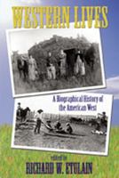 Western Lives: A Biographical History of the American West 0826334725 Book Cover