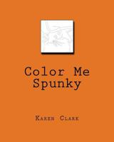 Color Me Spunky 1542368944 Book Cover