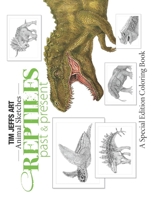 Reptiles Past and Present: A Special Edition Coloring Book B08W3MCJ66 Book Cover
