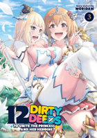 12 Dirty Deeds to Unite the Princess and Her Heroine Vol. 3 B0F31Y2TKQ Book Cover