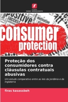 Proteção dos consumidores contra cláusulas contratuais abusivas: Um estudo comparativo entre as leis da Jordânia e da Inglaterra 620625464X Book Cover