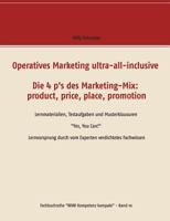 Operatives Marketing ultra-all-inclusive - Die 4 p's des Marketing-Mix: product, price, place, promotion: Lernmaterialien, Testaufgaben und ... verdichtetes Fachwissen 3748157630 Book Cover