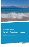 Mein Seelenozean: Gedichte fürs Leben (German Edition) 3710329221 Book Cover