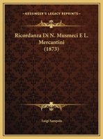 Ricordanza Di N. Musmeci E L. Mercantini (1873) 1162273909 Book Cover