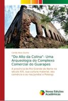 Do Alto da Colina- Uma Arqueologia do Complexo Comercial do Guarapes 6139667127 Book Cover