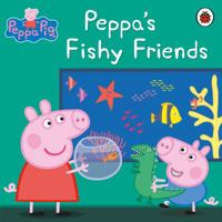 Peppa Pig: Peppa's Fishy Friends 0723298165 Book Cover