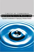 Implementing Successful Wireless LANs: Important Considerations in Deploying a Wireless Solution 059532875X Book Cover