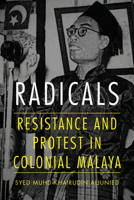 Radicals: Resistance and Protest in Colonial Malaya 0875804926 Book Cover