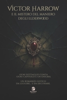 Victor Harrow e il mistero del maniero degli Elderwood: Ogni dettaglio conta. Ogni capitolo è un enigma. Un romanzo gotico da leggere... E da decifrare. (Italian Edition) B0FGY6W9F3 Book Cover