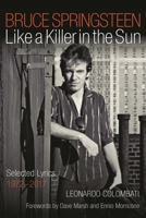 Bruce Springsteen: Come un killer sotto il sole: Il grande romanzo americano (1972-2007) 1495076415 Book Cover