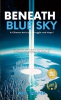 Beneath the Blue Sky: A Climate Activist's Struggle and Hope" 1446799824 Book Cover