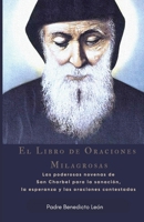 El Libro de Oraciones Milagrosas: Las poderosas novenas de San Charbel para la sanación, la esperanza y las oraciones contestadas (Spanish Edition) B0FMRMCTG9 Book Cover