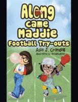 Along Came Maddie: Football Tryouts 1480834300 Book Cover