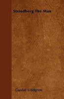 Strindberg The Man 1445567725 Book Cover