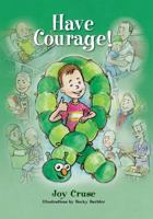 Have Courage! 1614935831 Book Cover