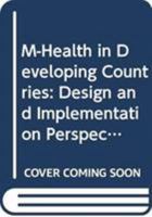 M-Health in Developing Countries: Design and Implementation Perspectives on Using Mobiles in Healthcare 0415503485 Book Cover