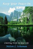 Keep Your Peace on: Limiting Strife in Your Life 1539008436 Book Cover