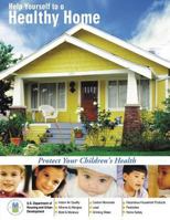 Help Yourself to a Healthy Home: Protect Your Children's Health 1484940423 Book Cover