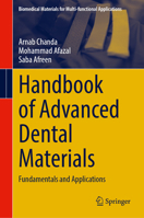 Handbook of Advanced Dental Materials: Fundamentals and Applications (Biomedical Materials for Multi-functional Applications) 9819218977 Book Cover