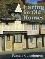 Caring for Old Houses 1899296174 Book Cover