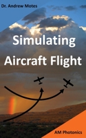 Simulating Aircraft Flight 1707954283 Book Cover