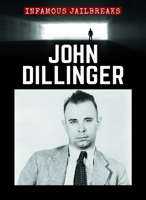 John Dillinger (Infamous Jailbreaks) 1422247171 Book Cover
