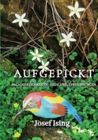 Aufgepickt: Nachdenklichkeiten - Gedichte - Verdichtungen (German Edition) 3384413830 Book Cover