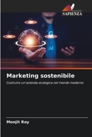 Marketing sostenibile: Costruire un'azienda ecologica nel mondo moderno (Italian Edition) 6206803023 Book Cover