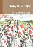 Three Brother Knights 1326581562 Book Cover