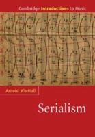 Serialism 0521682002 Book Cover