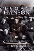 "Dummy" Hanson: A Deaf Baseball Pitcher's Life Inthe Hearing World 1592982565 Book Cover