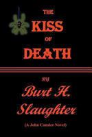 The Kiss of Death: A John Cansler Novel 1493125478 Book Cover