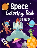 Space Coloring Book for Kids: Fun Space Coloring Pages With Planets, Stars, Astronauts, Spaceships and More! B09TDT59WH Book Cover
